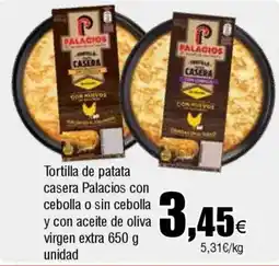 FROIZ PALACIOS Tortilla de patata casera con cebolla o sin cebolla y con aceite de oliva virgen extra oferta