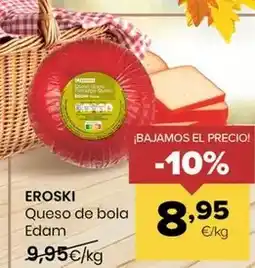 Autoservicios Familia Eroski - queso de bola edam oferta