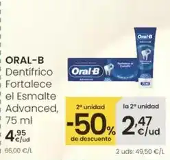 Eroski Oral b - dentifrico fortalece el esmalte advanced oferta