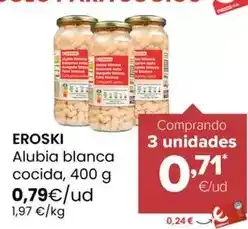 Autoservicios Familia Eroski - alubia blanca cocida oferta