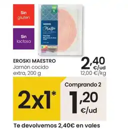 Eroski EROSKI MAESTRO Jamón cocido extra oferta
