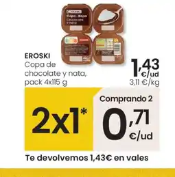 Eroski EROSKI Copa de chocolate y nata oferta