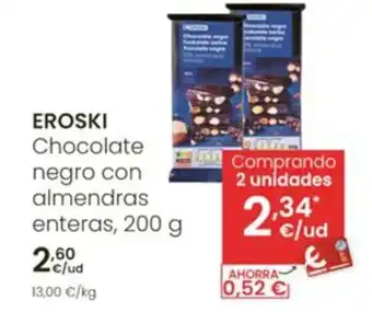 Eroski EROSKI Chocolate negro con almendras enteras oferta