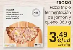 Eroski EROSKI Pizza triple fermentación de jamón y queso oferta