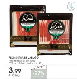 Supermercados Plaza FLOR SIERRA DE JABUGO Paleta o jamón de cebo 50% raza ibérica en lochas oferta