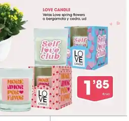 Supermercados Plaza LOVE CANDLE Velas Love spring flowers o bergamota y cedro oferta
