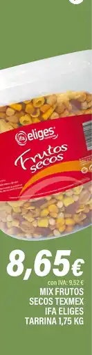 Cash Ifa IFA ELIGES Mix frutos secos texmex tarrina oferta