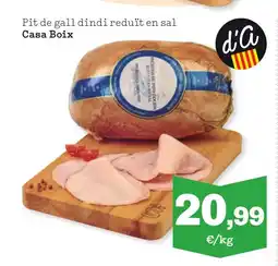 TOP Cash & Carry CASA BOIX Pit de gall dindi reduït en sal oferta