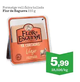 TOP Cash & Carry FLOR DE ESGUEVA Formatge vell falca tallada oferta