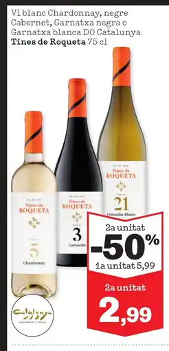TOP Cash & Carry TINES DE ROQUETA Vi blanc Chardonnay, negre Cabernet, Garnatxa negra o Garnatxa blanca DO Catalunya oferta