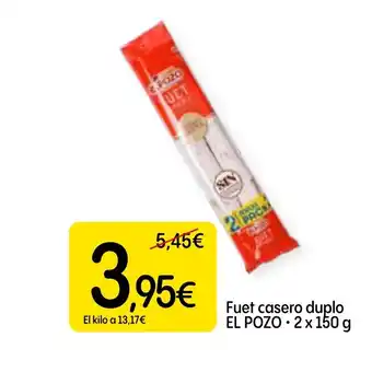 Dialprix EL POZO Fuet casero duplo oferta