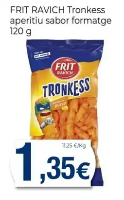 Keisy FRIT RAVICH Tronkess aperitiu sabor formatge oferta