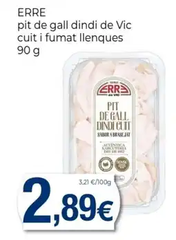 Keisy ERRE pit de gall dindi de Vic cuit i fumat llenques oferta