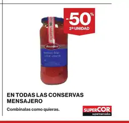 Supercor MENSAJERO En todas las conservas oferta