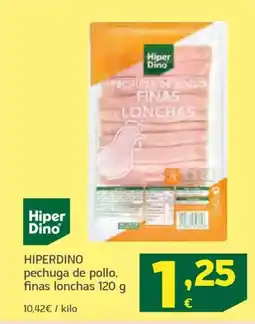 HiperDino HIPERDINO pechuga de pollo, finas lonchas oferta