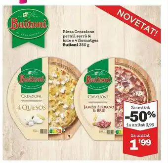 Sorli Pizza Creazione Pernil Serrà & Brie O 4 Formages Buitoni oferta