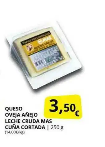 Supermercados MAS Queso Oveja Añejo Leche Cruda Mas Cuña Cortada oferta