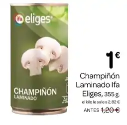 Supermercados El Jamón IFA ELIGES Champiñón Laminado oferta