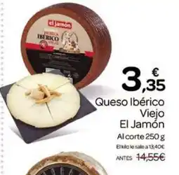 Supermercados El Jamón EL JAMÓN Queso Ibérico Viejo oferta