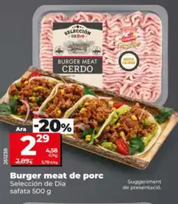 Dia SELECCIÓN DE DIA Burger meat de porc oferta
