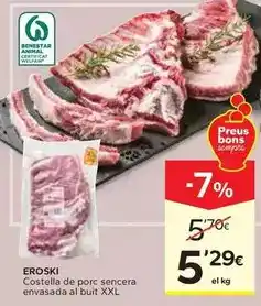 Caprabo Eroski - costella de porc sencera envasada al buit xxl oferta