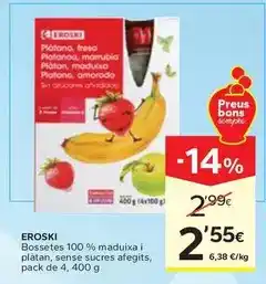 Caprabo Eroski - bossetes 100% maduixa i platan, sense sucres afegits oferta