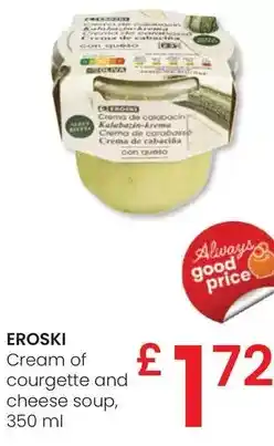 Eroski Eroski - cream of courgette and cheese soup oferta