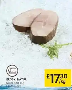 Eroski Eroski natur - skrei cod cut oferta