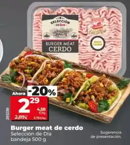 Dia Seleccion de dia - burger meat de cerdo oferta