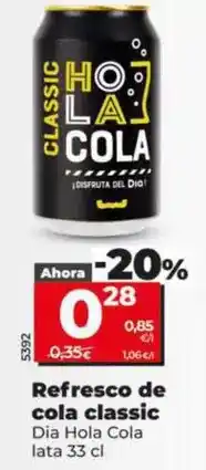 Dia Dia hola cola - refresco de cola classic oferta