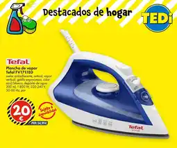 TEDi TEFAL Plancha de vapor FV1711E0 oferta