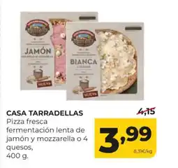 Alimerka CASA TARRADELLAS Pizza fresca fermentación lenta de jamón y mozzarella o 4 quesos oferta