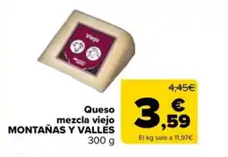 Carrefour Market MONTAÑAS Y VALLÉS Queso mezcla viejo oferta
