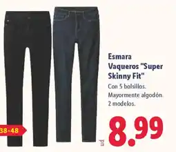 Lidl ESMARA Vaqueros "Super Skinny Fit" oferta