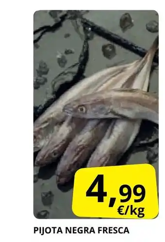Supermercados MAS Pijota negra fresca oferta