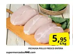 Supermercados MAS Pechuga pollo fresco entera oferta