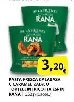 Supermercados MAS RANA Pasta fresca calabaza c.caramelizada o tortellini ricotta espin oferta