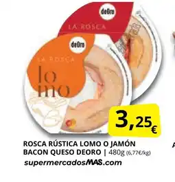 Supermercados MAS DEORO Rosca rústica lomo o jamón bacon queso oferta