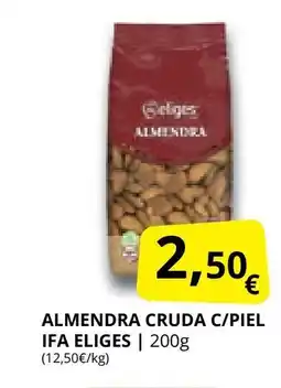 Supermercados MAS IFA ELIGES Almendra cruda c/piel oferta