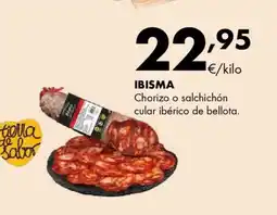 Supermercados Lupa IBISMA Chorizo o salchichón cular ibérico de bellota oferta