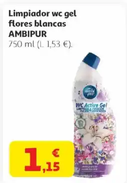 Alcampo AMBIPUR Limpiador wc gel flores blancas oferta