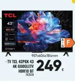 Family Cash TCL TV 43P6K 43 4K GOOGLETV HDR10 BT oferta