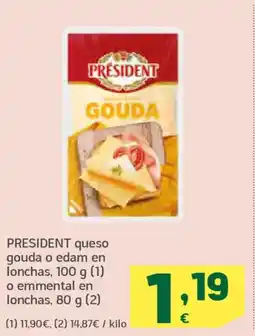 HiperDino PRESIDENT queso gouda o edam en lonchas o emmental en lonchas oferta