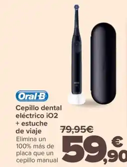 Carrefour ORAL-B Cepillo dental eléctrico iO2 + estuche de viaje oferta
