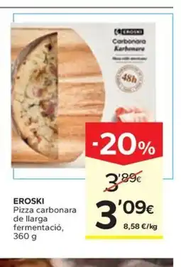 Caprabo EEROSKI Pizza carbonara de llarga fermentació oferta