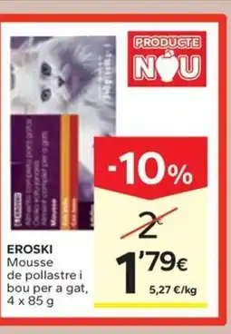 Caprabo EROSKI Mousse de pollastre i bou per a gat oferta