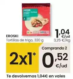 Eroski Eroski - tortillas de trigo oferta