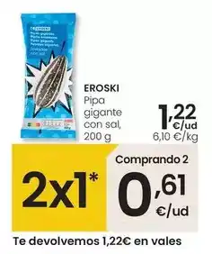 Eroski Eroski - pipas gigante con sal oferta