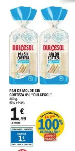 E.Leclerc DULCESOL Pan de molde sin corteza 0% oferta
