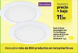 Leroy Merlin Pack 2 focos downlights led 11,3 lm blanco neutro Ø 22,5 cm oferta